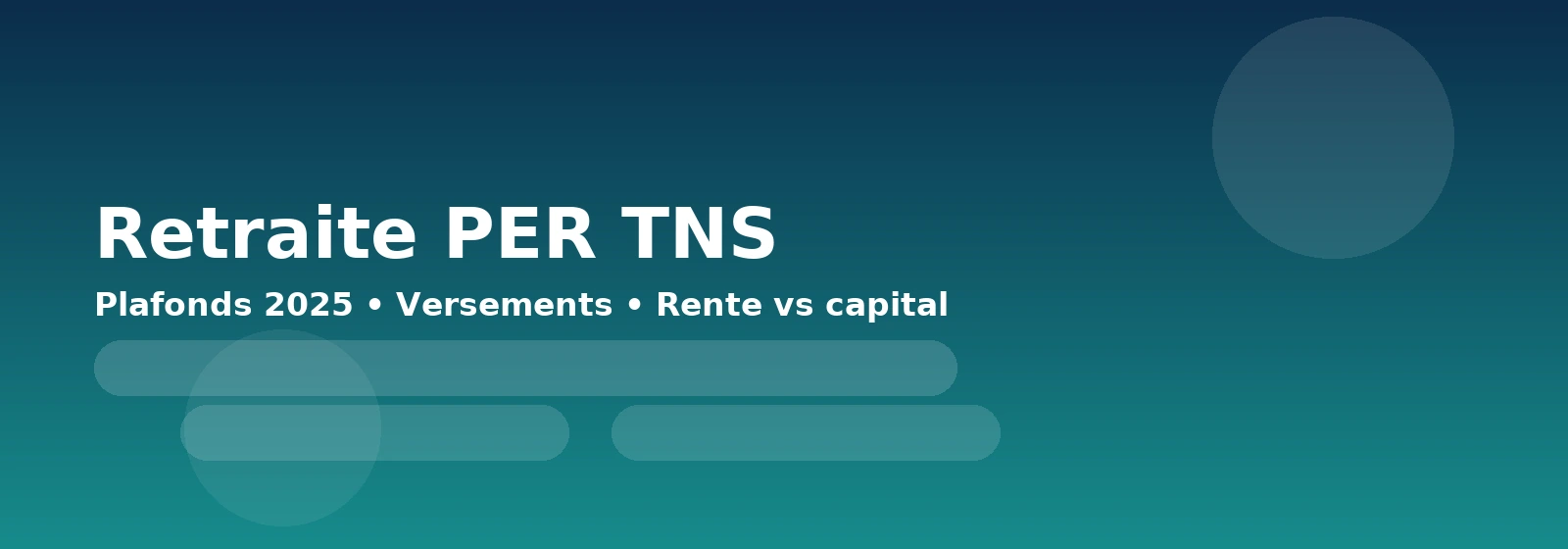 Retraite PER TNS — audit retraite, plafonds, versements et sortie en rente/capital