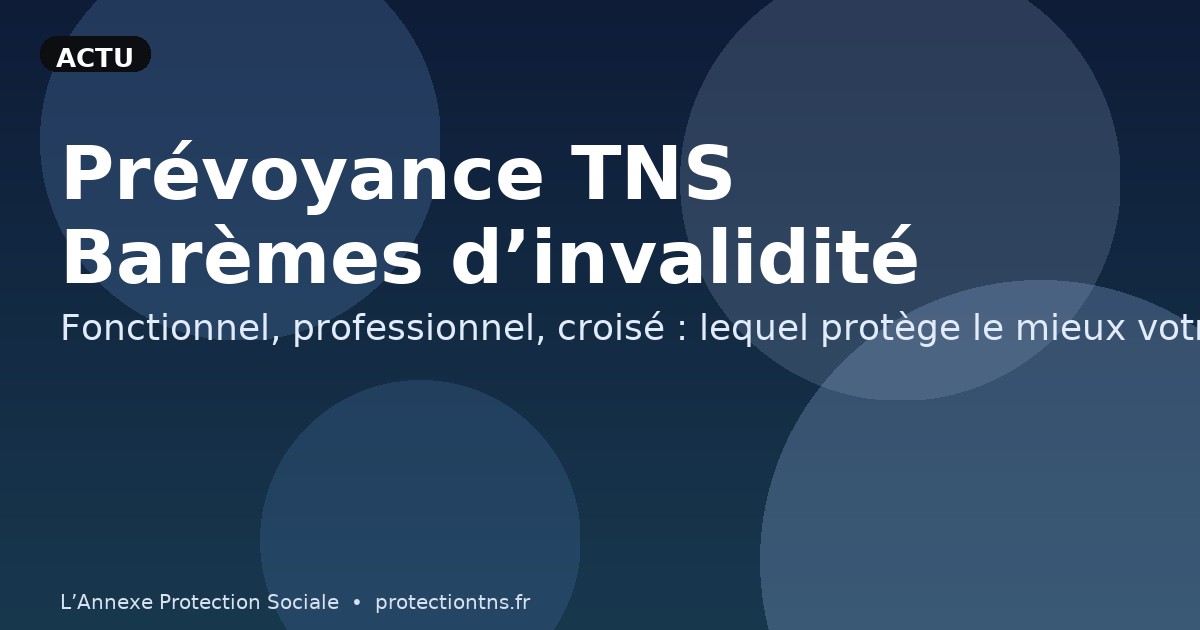 Prévoyance TNS : barèmes d’invalidité