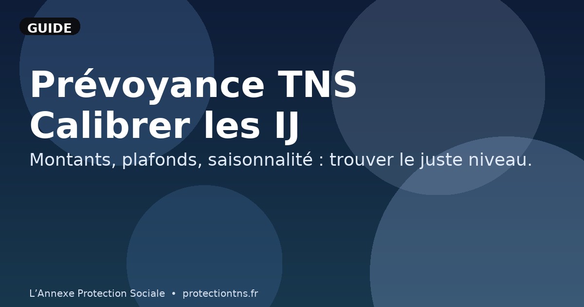 Prévoyance TNS : calibrer les indemnités journalières