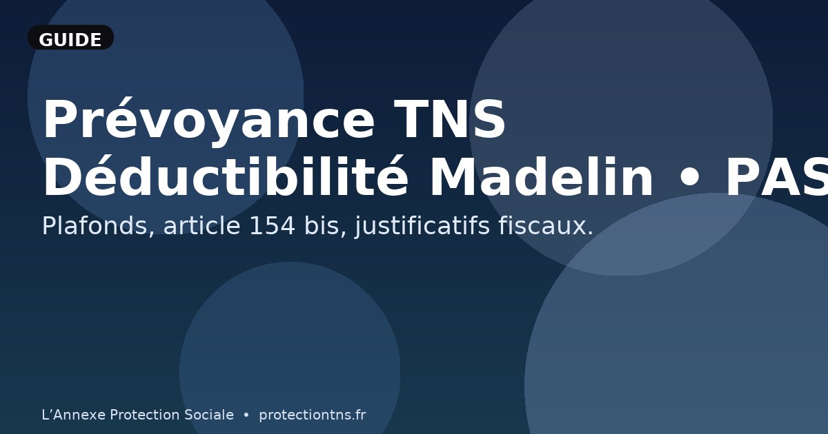 Prévoyance TNS : déductibilité Madelin et PASS 2026