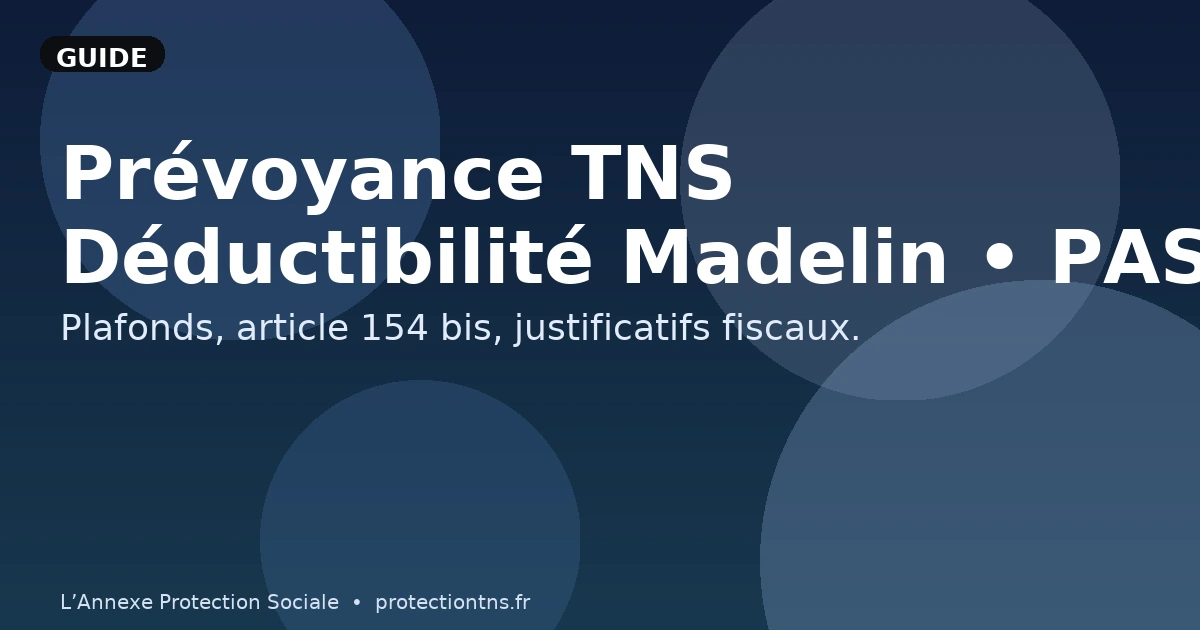 Prévoyance TNS : déductibilité Madelin et PASS