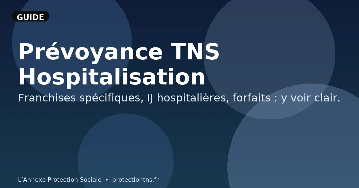 Prévoyance TNS : hospitalisation & indemnités