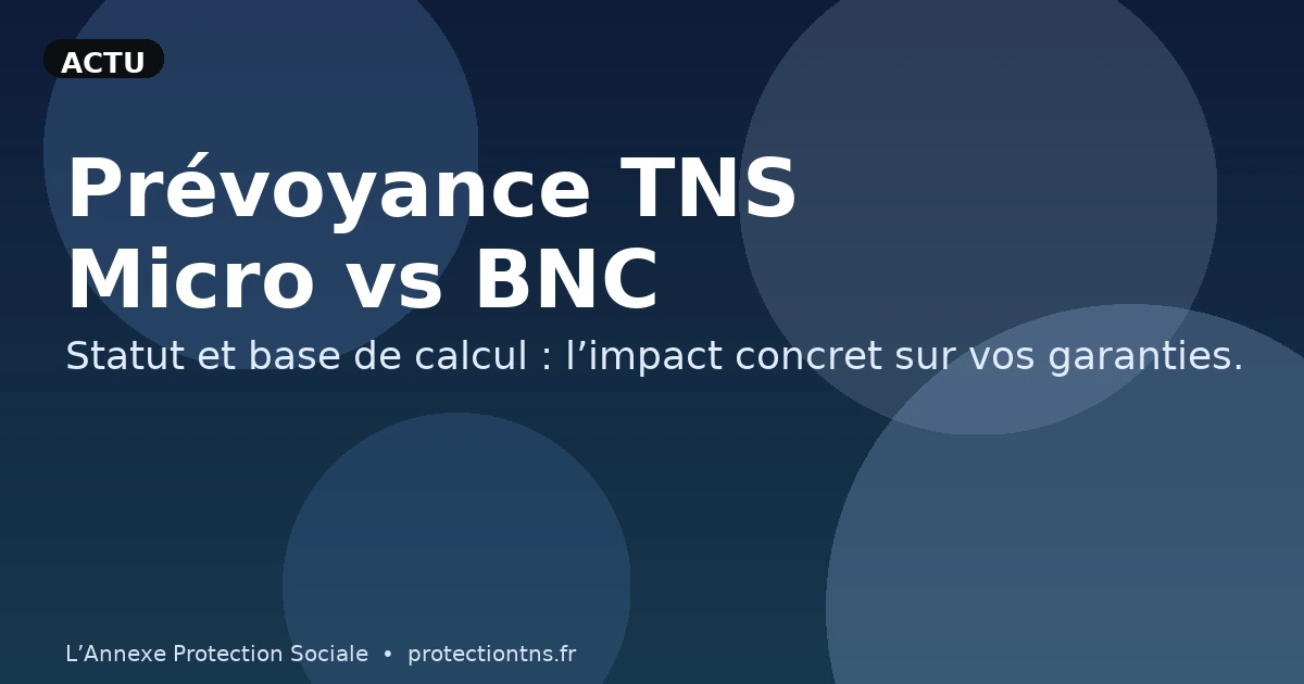 Prévoyance TNS : micro-entreprise vs BNC