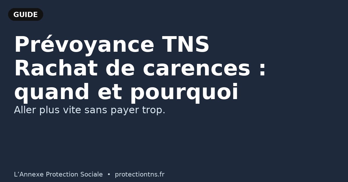 Prévoyance TNS : rachat de carences & options