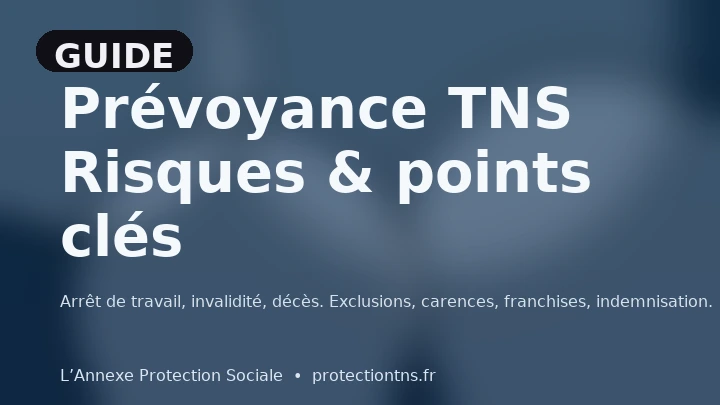 Prévoyance TNS : risques couverts & points clés