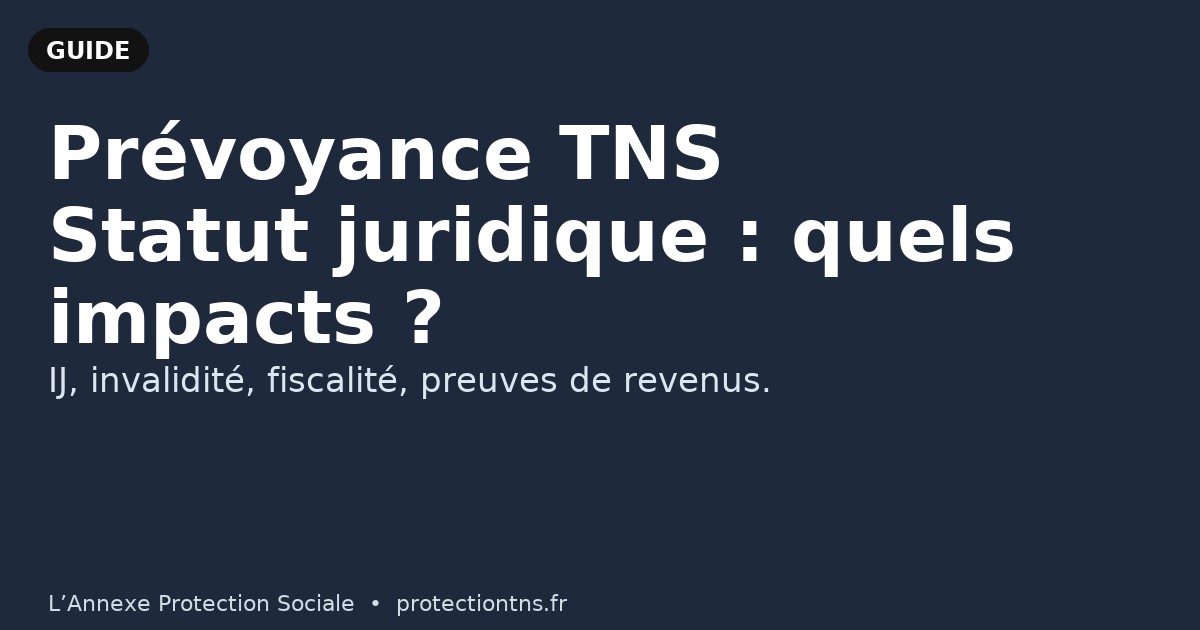 Prévoyance TNS : impact du statut juridique (EI/EURL/SARL)