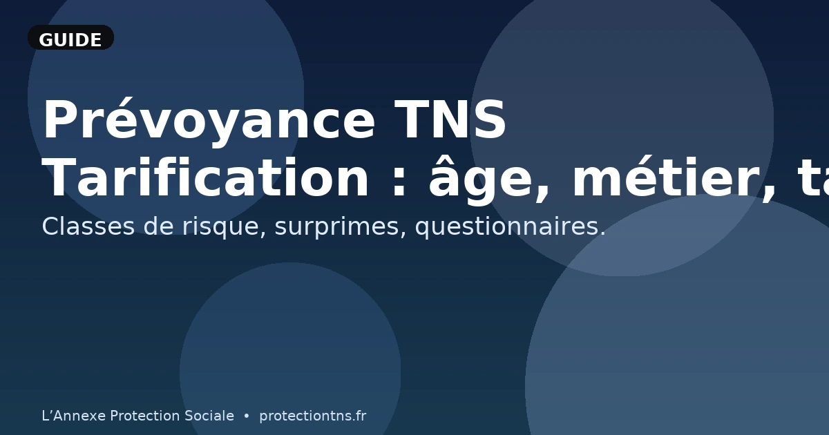 Prévoyance TNS : tarification (âge, métier, tabac)
